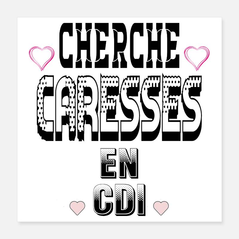 Cherche Caresses en CDI Poster 40 x 40 cm