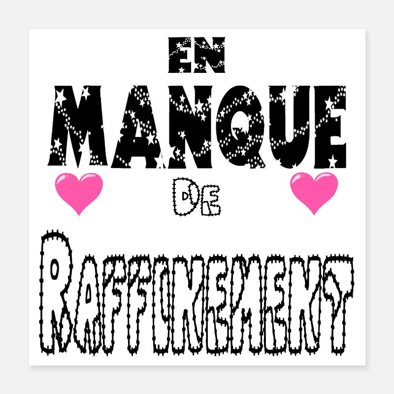 En Manque de Raffinement Poster 40 x 40 cm