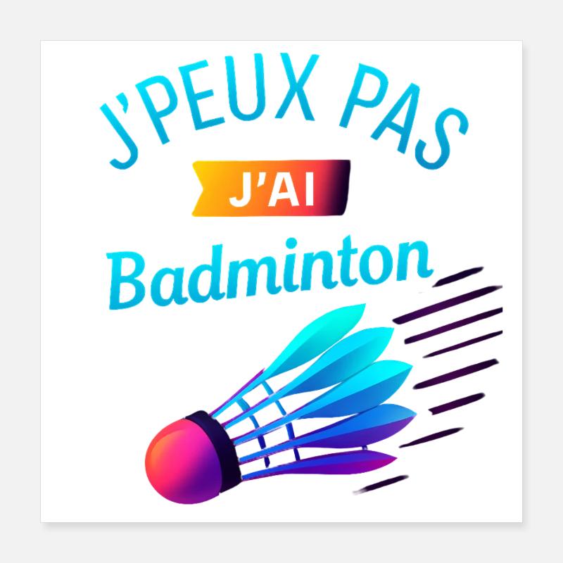 Jpeux Pas Jai Badminton Poster 40 x 40 cm