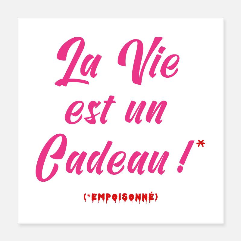 DAS LEBEN IST EIN GESCHENK (vergiftet) Poster 40x40 cm