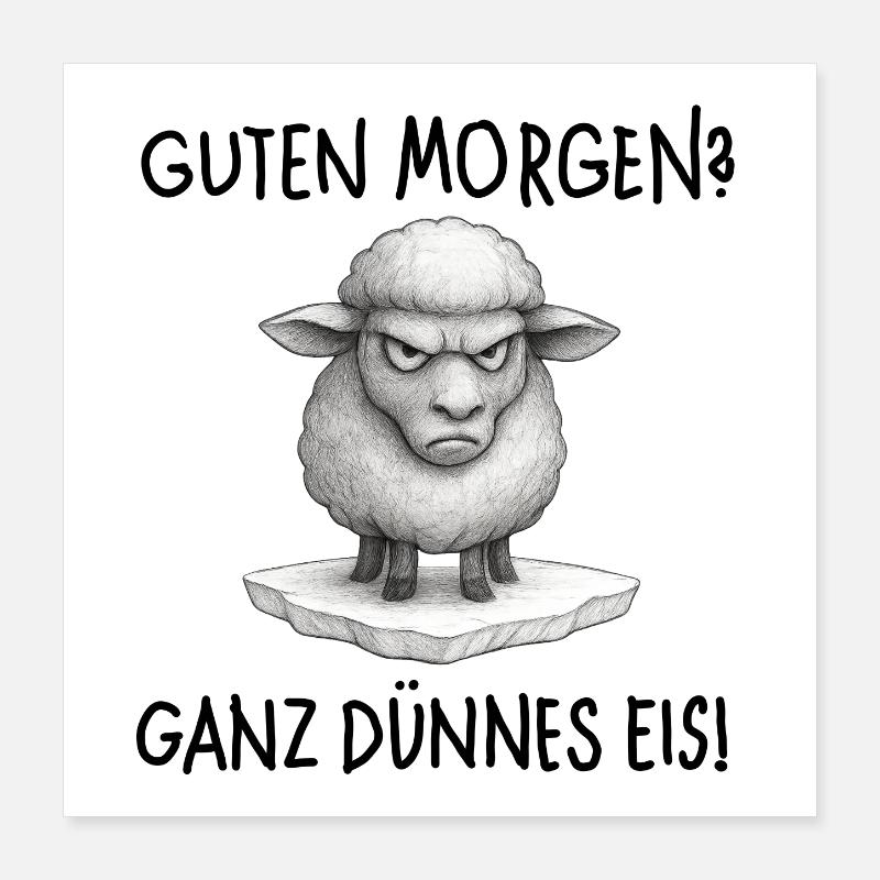 Grimmiges Schaf auf Eisplattform…. Guten Morgen ?  Poster 16" x 16" (40x40 cm)