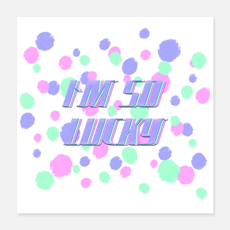 Ich bin so glücklich Poster 40x40 cm