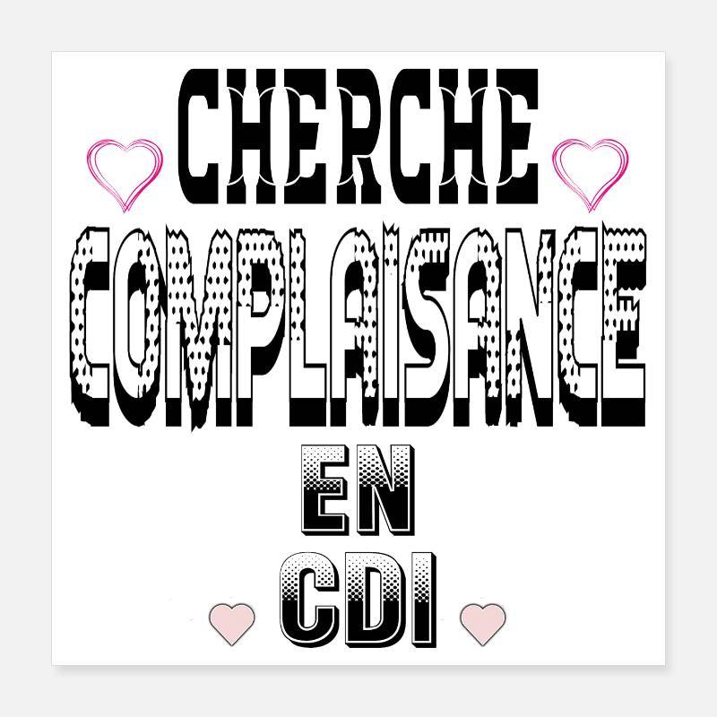 Cherche Complaisance en CDI Poster 40 x 40 cm