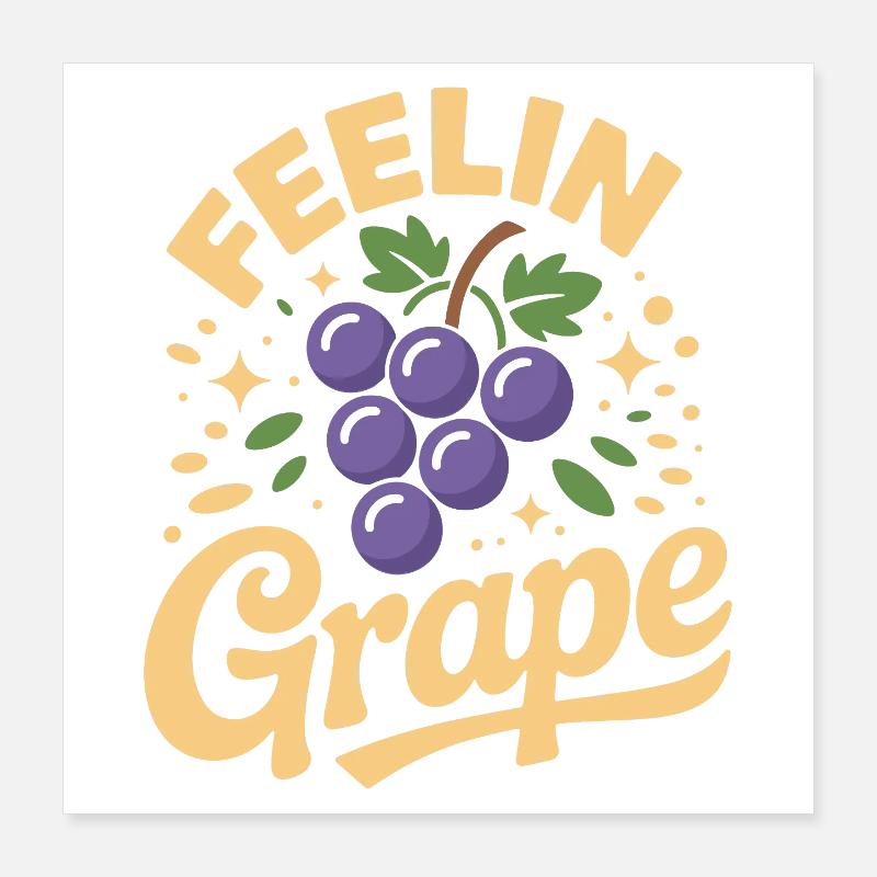 Feelin Grape Poster 40x40 cm