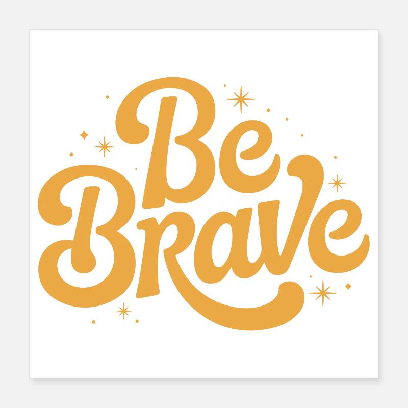 Be Brave Script Emblem Poster 16" x 16" (40x40 cm)