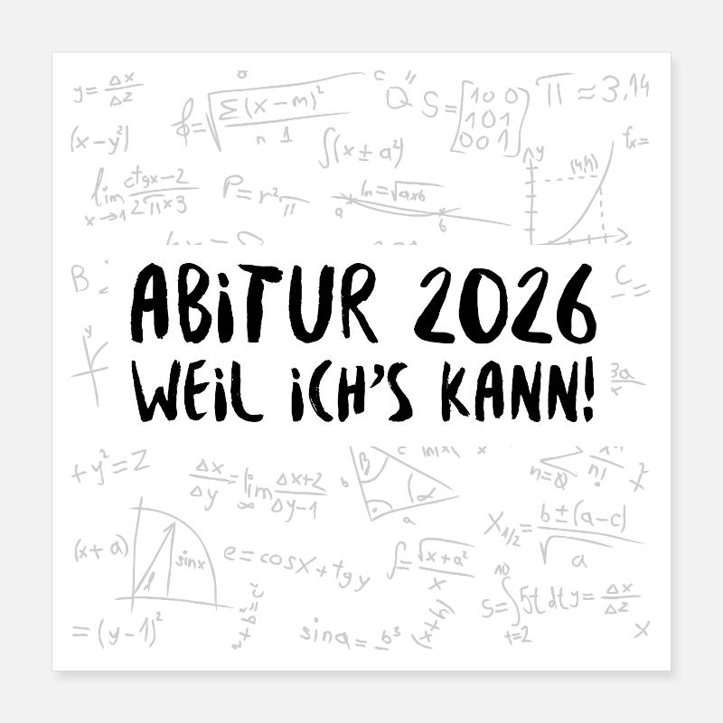 ABITUR 2026 - BECAUSE I CAN DO IT - Poster 16" x 16" (40x40 cm) - white