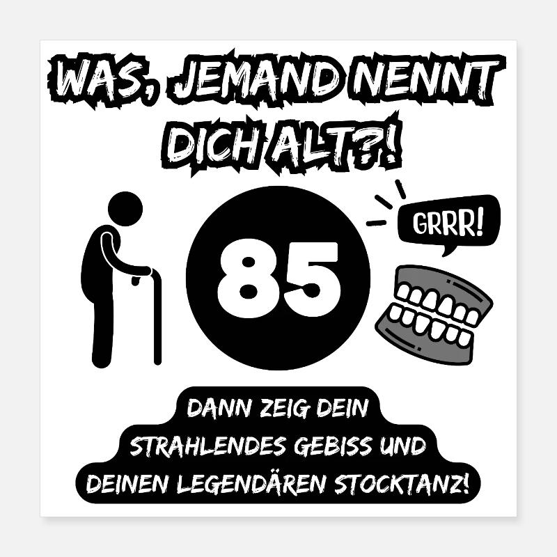 85 and legendary: Teeth out, stick dancing on! Poster 16" x 16" (40x40 cm)