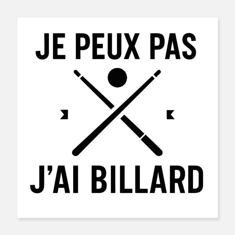Je peux pas j'ai billard Poster 40 x 40 cm