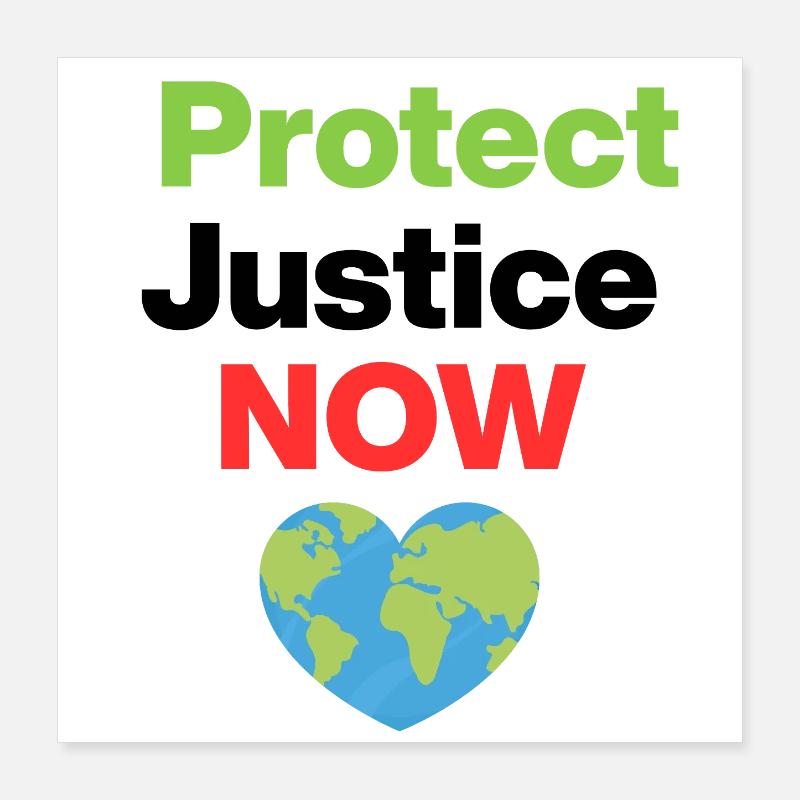Protect Justice – Act Now, Ecological, Environmental Poster 16" x 16" (40x40 cm)