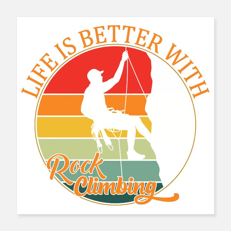 Das Leben ist besser mit Klettern Poster 40x40 cm