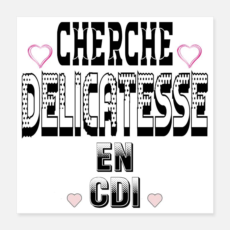 Looking for delicacy on a permanent contract Poster 16" x 16" (40x40 cm)