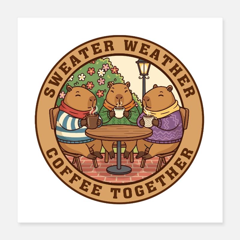 Capybara-Pullover, Wetter, Kaffee, Zusammen. Poster 40x40 cm