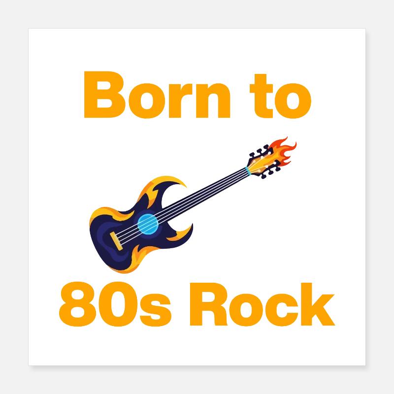 Born to 80s Rock, Feuer-Riffs! Rock´n´Roll Poster 40x40 cm