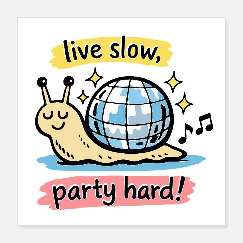 Fête Douce Dure Escargot Dur Poster 40 x 40 cm