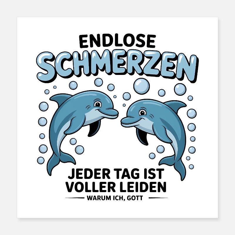 Endlose Schmerzn - Funny Deutsche Memes Poster 40x40 cm
