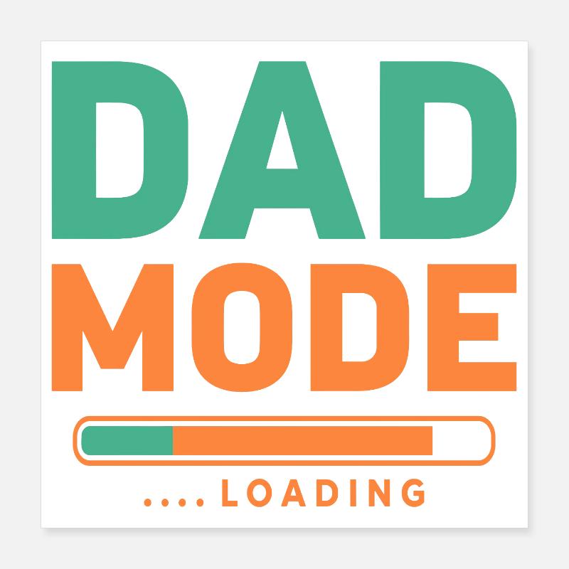 Dad Mode Loading for Proud Fathers-to-be Poster 16" x 16" (40x40 cm)