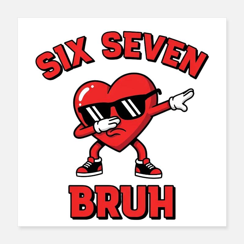 Six Seven Bruh – Lustiger Meme Spruch Poster 40x40 cm