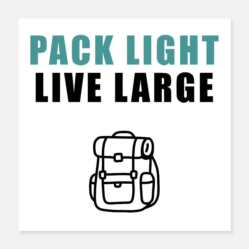 Pack Light Live Large Backpack Poster 16" x 16" (40x40 cm)