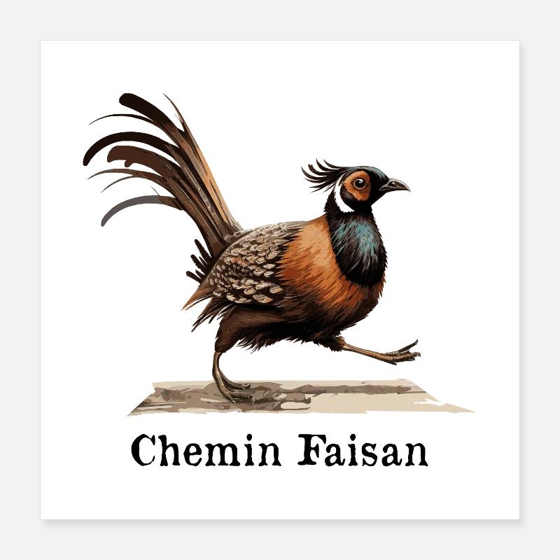 CHEMIN FAISAN !   Poster 40 x 40 cm