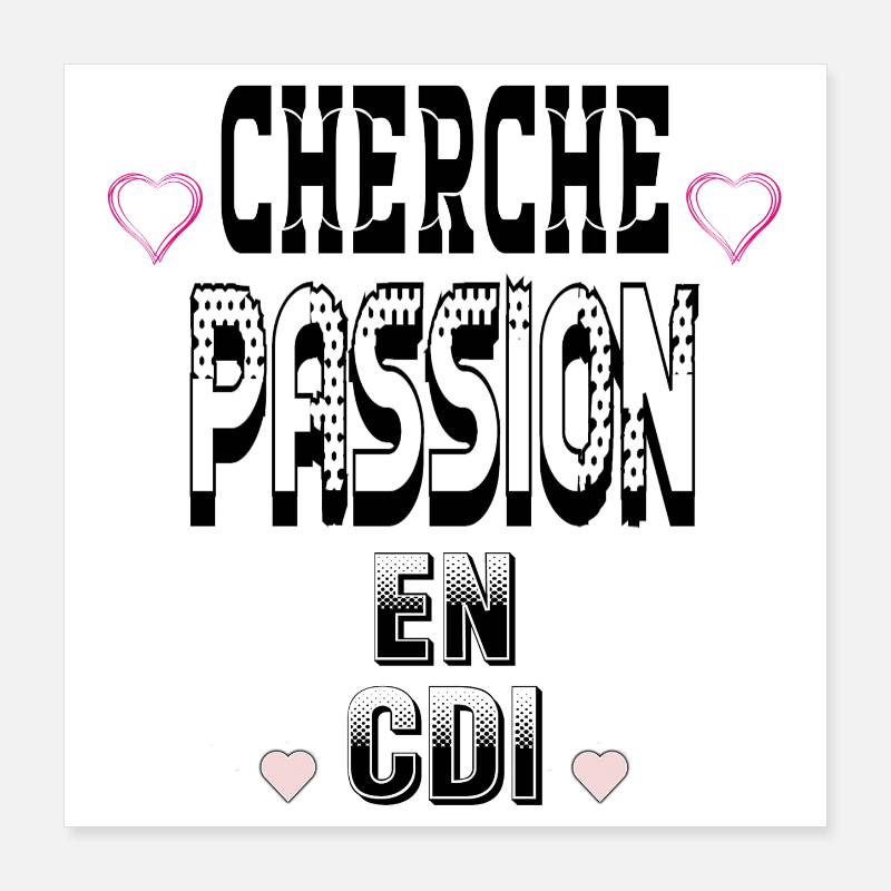 Cherche Passion en CDI Poster 40 x 40 cm