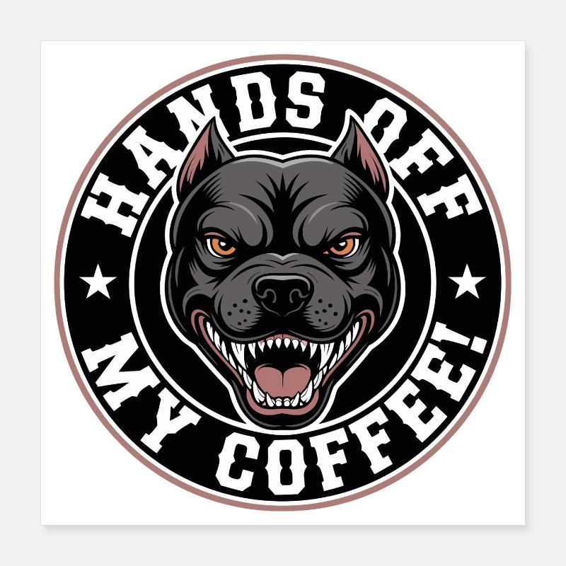Lustiges Kaffee-Shirt mit wütendem Hund Poster 40x40 cm