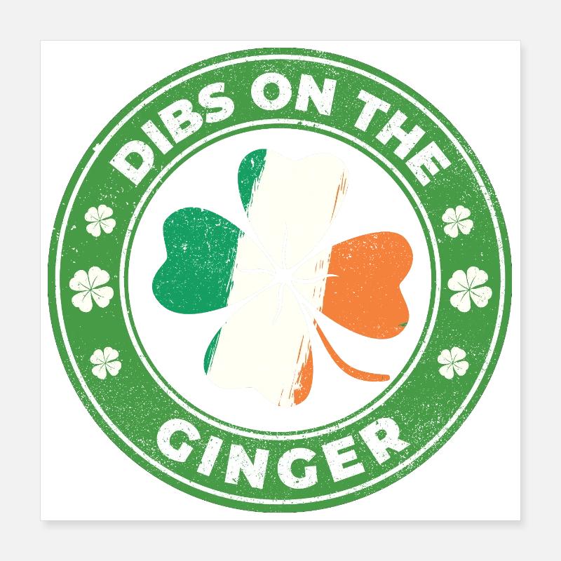 Dibs On The Ginger St Patrick’s Irish Poster 16" x 16" (40x40 cm)