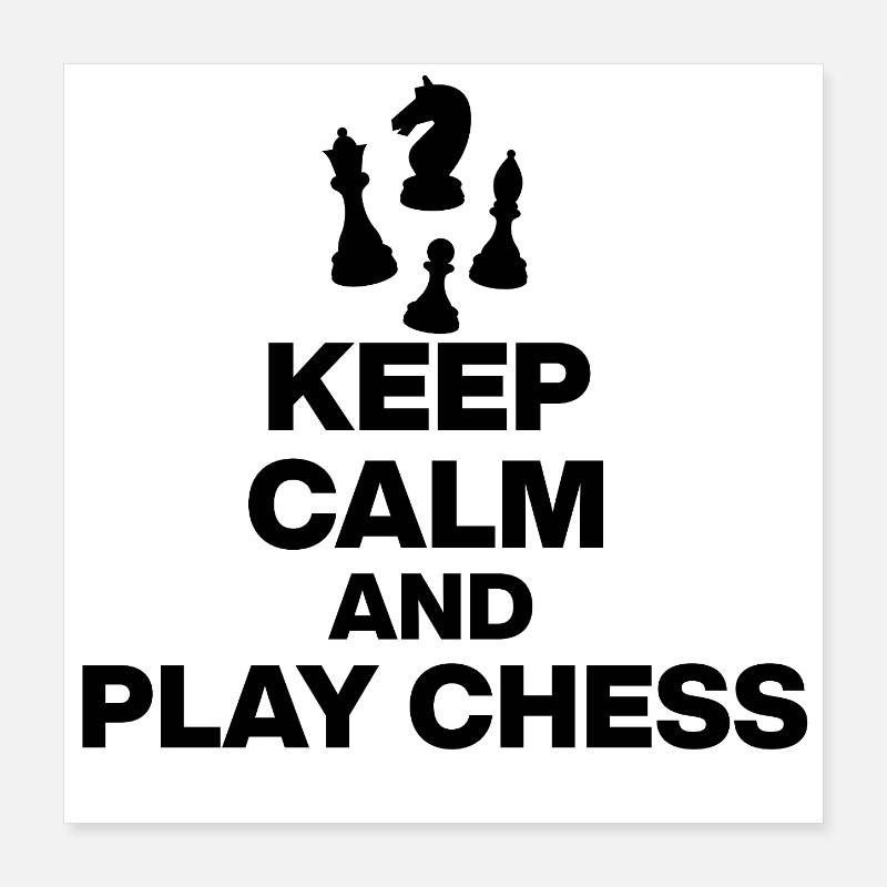 KEEP CALM AND PLAY CHESS! CHESS PLAYER black Poster 16" x 16" (40x40 cm)