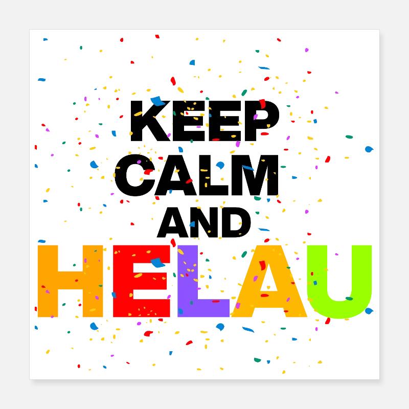 KEEP CALM AND HELAU! KARNEVAL FASCHING schwarz Poster 40x40 cm
