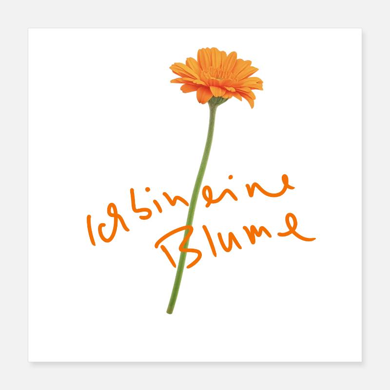 Je suis une fleur... Idée cadeau : la Saint-Valentin Poster 40 x 40 cm