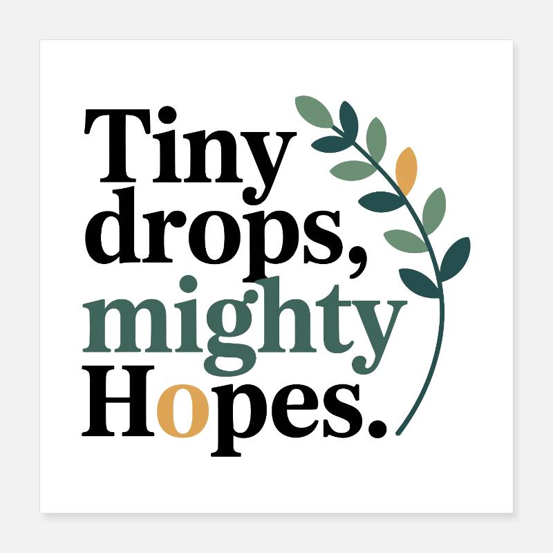 Homeopathy Tiny Drops Mighty Hopes Professional  Poster 16" x 16" (40x40 cm)
