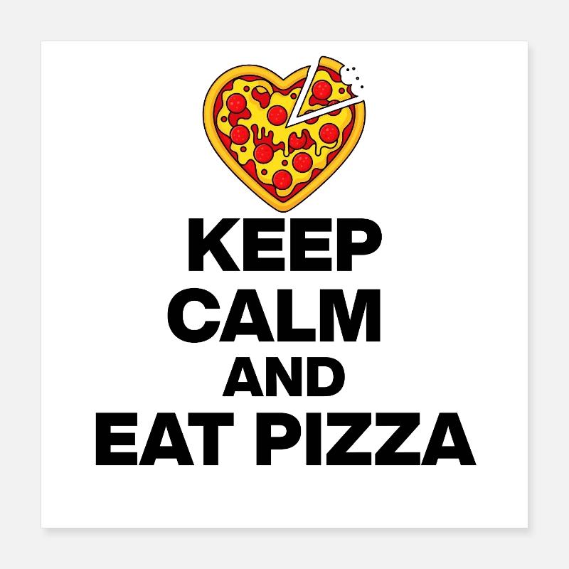 KEEP CALM AND EAT PIZZA, PIZZA JUNKIE GIFT 🍕 Poster 16" x 16" (40x40 cm)