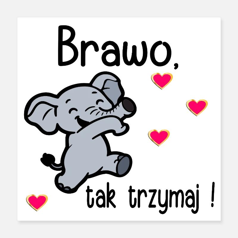 Bravo, continue comme ça Poster 40 x 40 cm