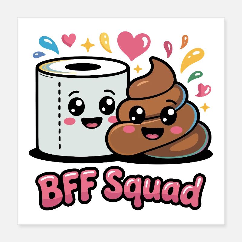 BFF Squad Toilet Paper Poop Poster 16" x 16" (40x40 cm)