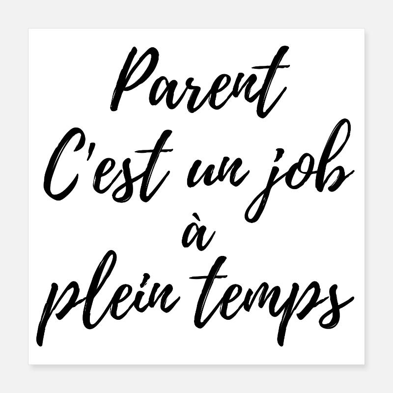 Elternschaft ist ein Vollzeitberuf Poster 40x40 cm