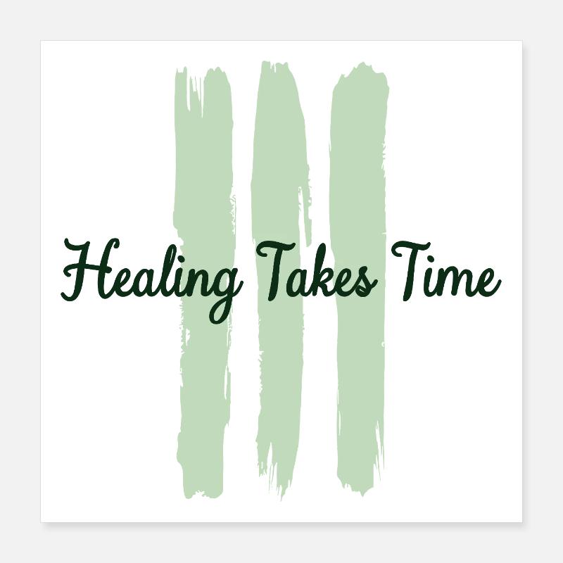 Healing takes time Mindfulness Patience Poster 16" x 16" (40x40 cm)