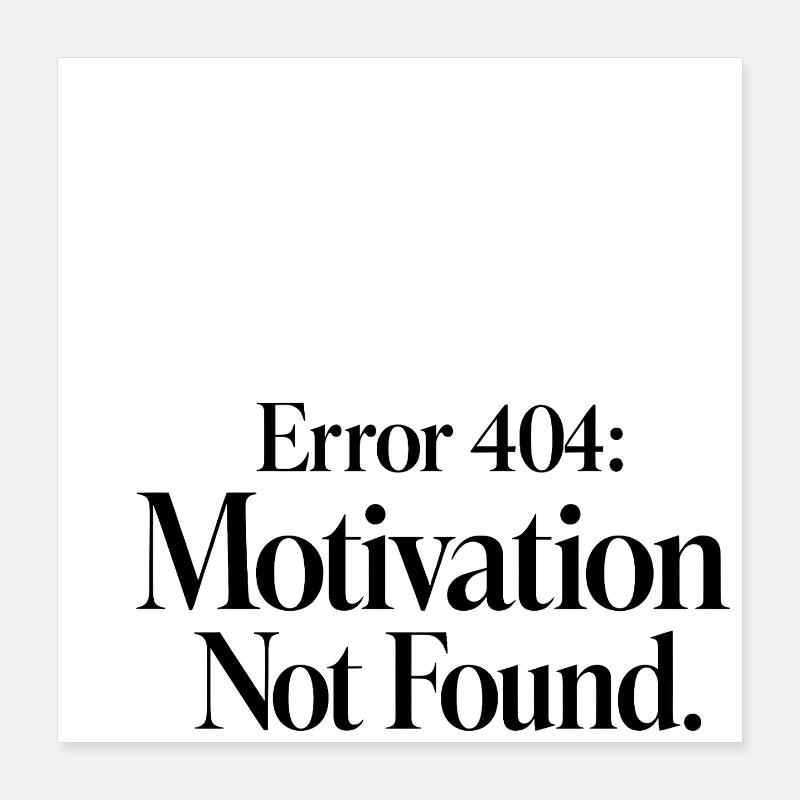 Erreur 404 Motivation introuvable Poster 40 x 40 cm