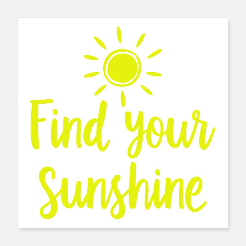 Find Your Sunshine Positives Statement mit Sonne Poster 40x40 cm