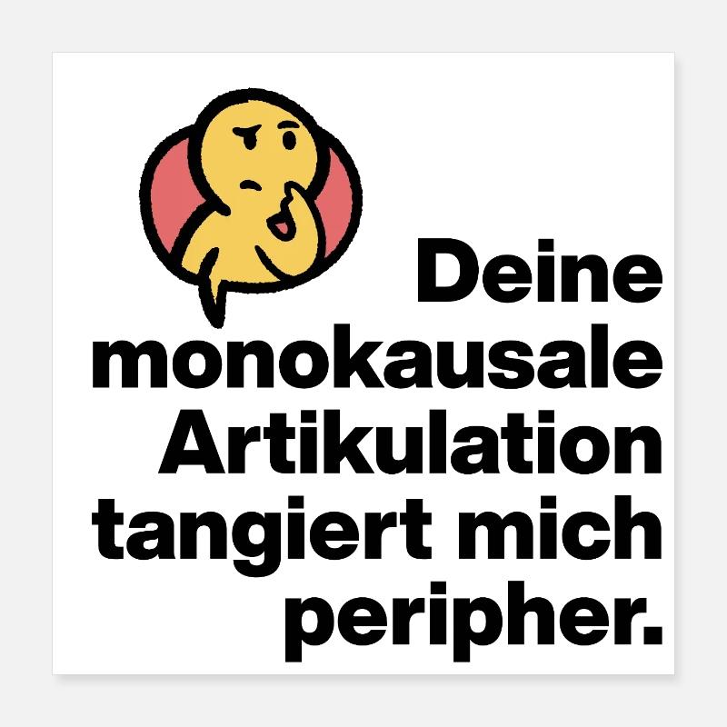 TON ARTICULATION MONOCAUSALE, SARCASME STUPIDE Poster 40 x 40 cm