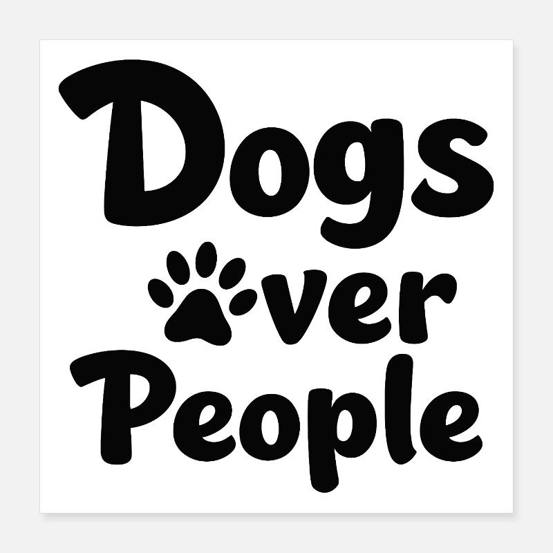 Chiens au-dessus des gens, déclaration de Patte de chien disant Poster 40 x 40 cm
