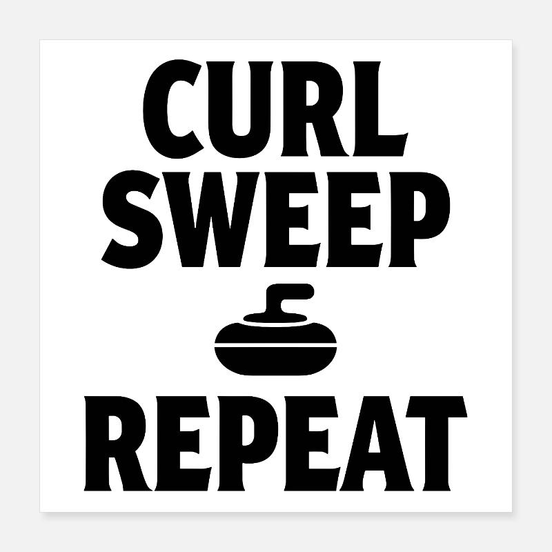 Curl Sweep Repeat Curling Sport Eissport Poster 40x40 cm