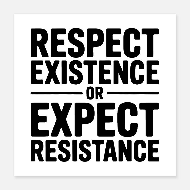 Respect Existence or Expect Resistance - Antifa  Poster 16" x 16" (40x40 cm)