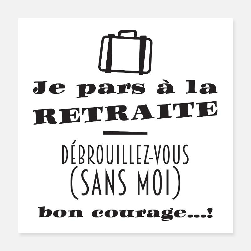 Bientôt la Retraite (texte noir) Poster 40 x 40 cm