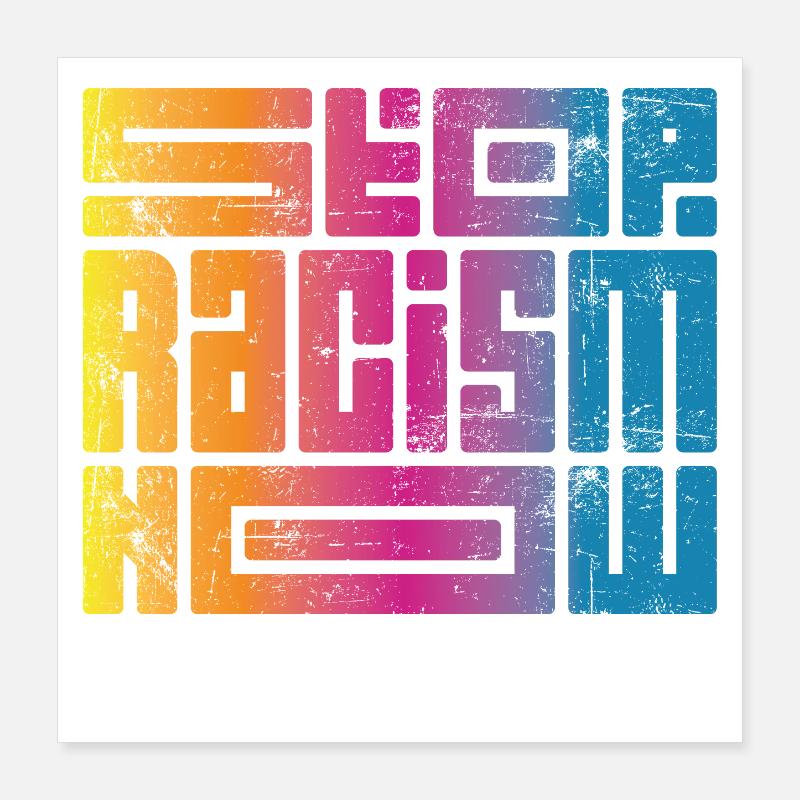 Stop Racism Now Poster 16" x 16" (40x40 cm)