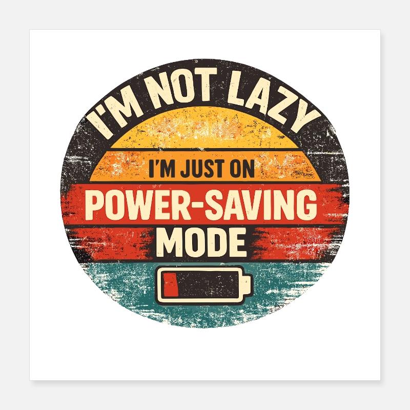 Power-Saving Mode Spruch Poster 40x40 cm