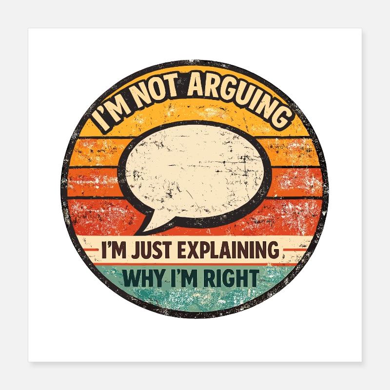 I'm Just Explaining It – Retro Saying Poster 16" x 16" (40x40 cm)