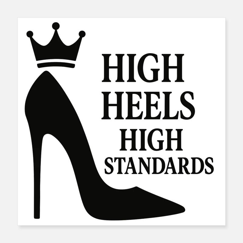 High Heels High Standards: Power-Statement Queen Poster 40x40 cm