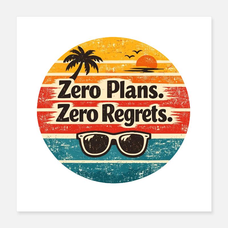 Beach Vibes – Zero Plans Zero Regrets Poster 16" x 16" (40x40 cm)