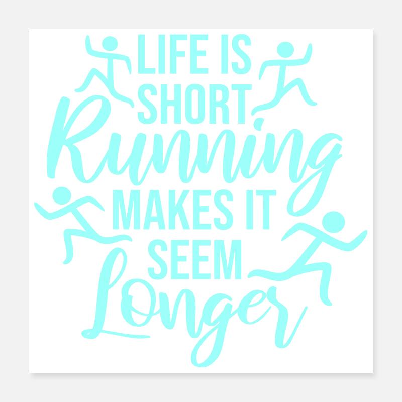 La vie est courte La course la rend plus longue Drôle Poster 40 x 40 cm