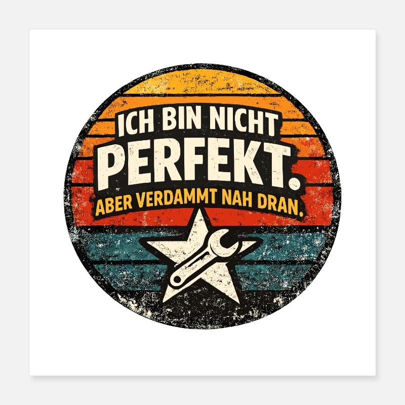 Nicht perfekt, aber nah dran Poster 40x40 cm