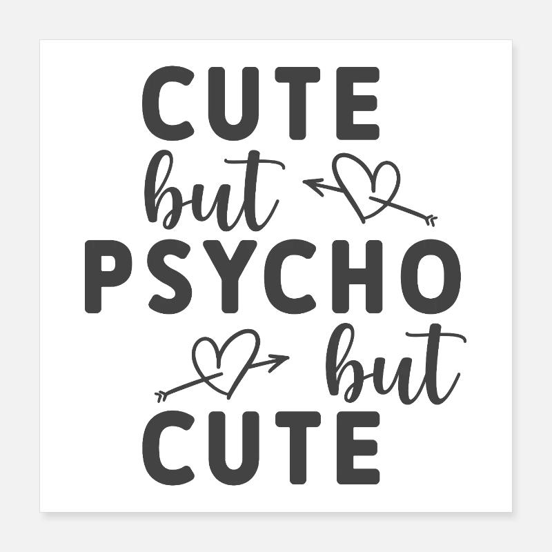 Cute but Psycho but Cute – Freches Statement Shirt Poster 40x40 cm